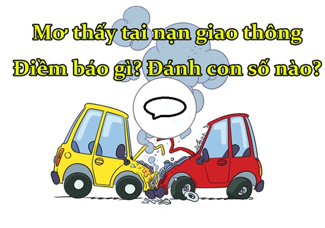 Con số liên quan đến giấc mơ bị tai nạn giao thông Con số liên quan đến giấc mơ bị tai nạn giao thông