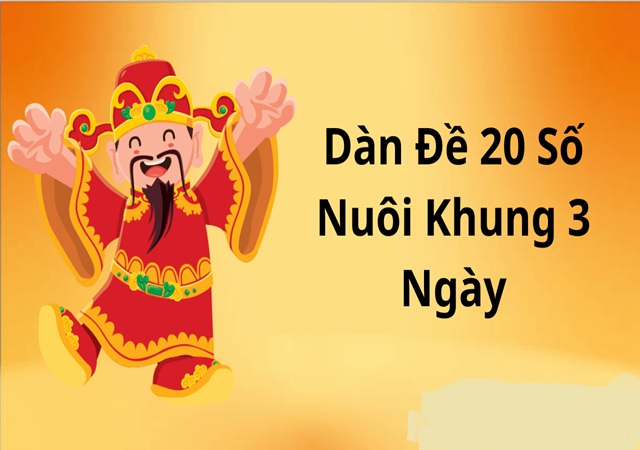 Cách chơi dàn đề 20 số nuôi khung hiệu quả Cách chơi dàn đề 20 số nuôi khung hiệu quả