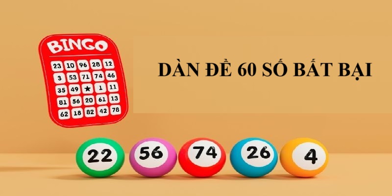 Dàn đề 60 số đánh hàng ngày là gì? Dàn đề 60 số đánh hàng ngày là gì?