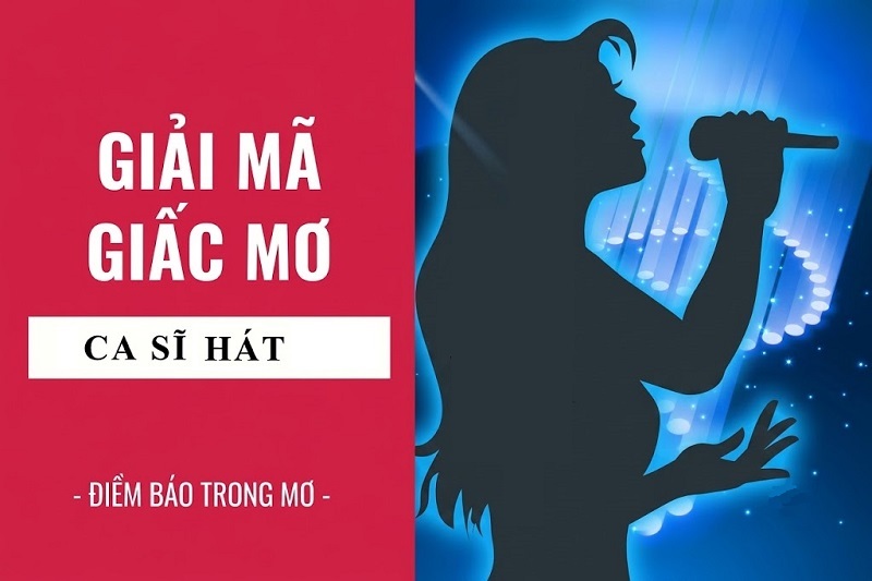 Nằm mơ thấy ca sĩ đang hát báo hiệu cuộc sống sắp tới tràn ngập niềm vui