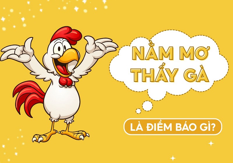 Mơ thấy gà mang đến thông điệp gì dành cho bạn?